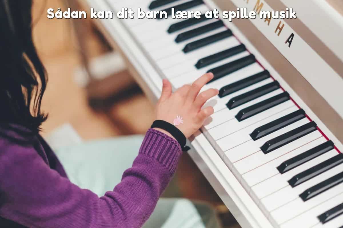 Sådan kan dit barn lære at spille musik